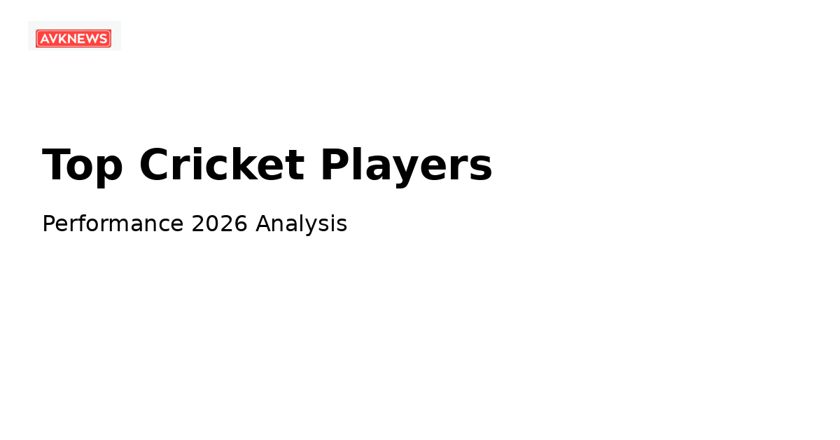 Top Cricket Players Performance 2026
